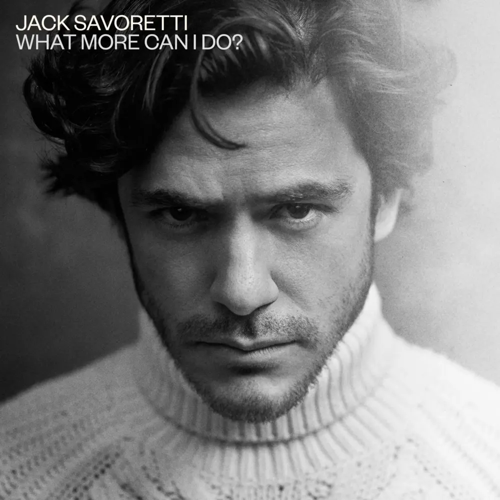 JACK SAVORETTI_WHAT MORE CAN I DO